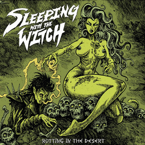 Sleeping With The Witch : Rotting in the Desert